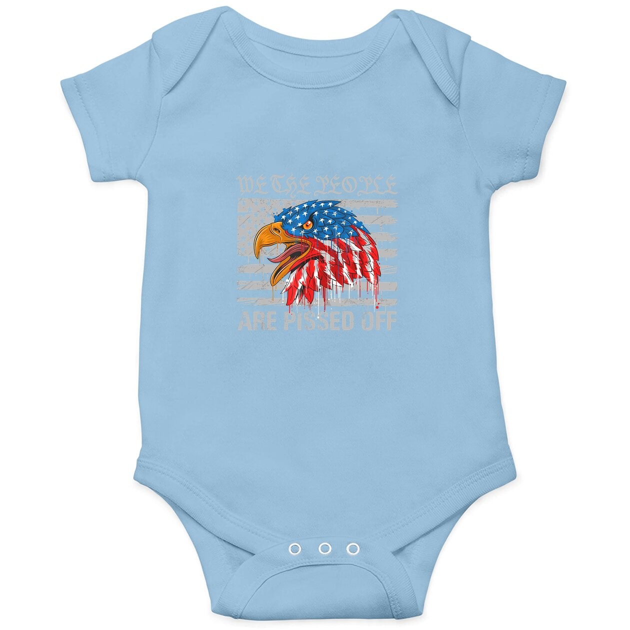 We The People Are Pissed Off Proud Us America Flag Eagle Baby Bodysuit