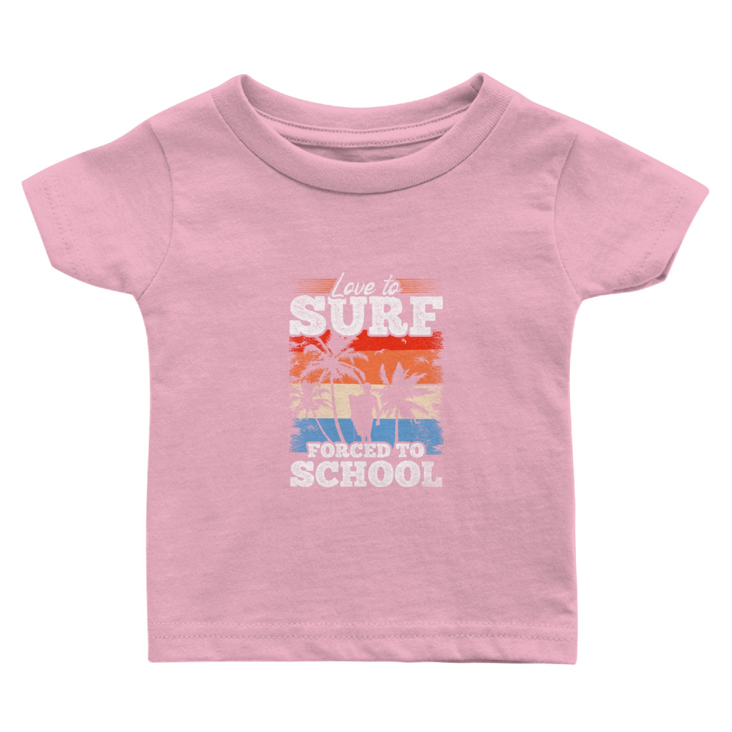 Surfing Water Surfer Love To Surf Forced To School Baby T Shirts