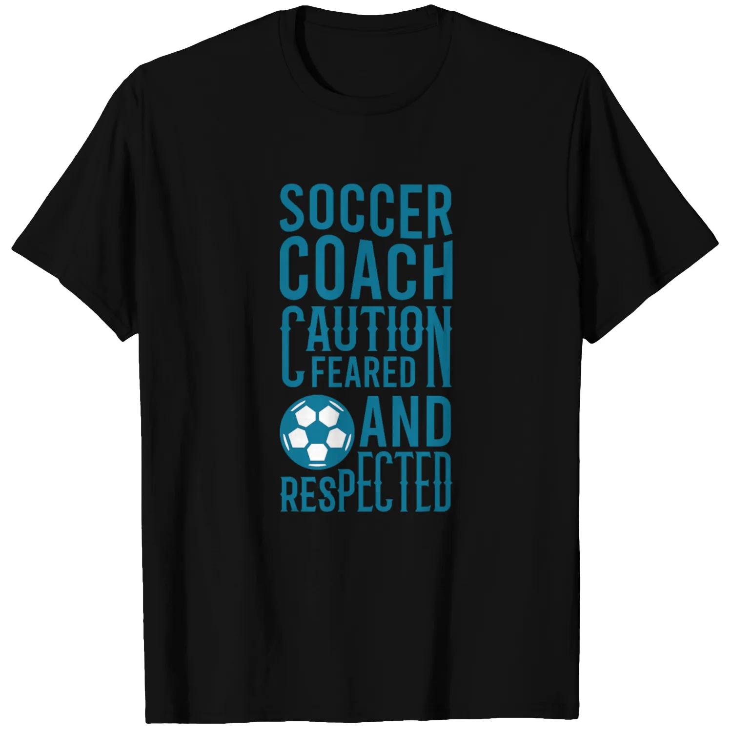 Soccer Coachs Matchday Caution Feared And Respected T-Shirts