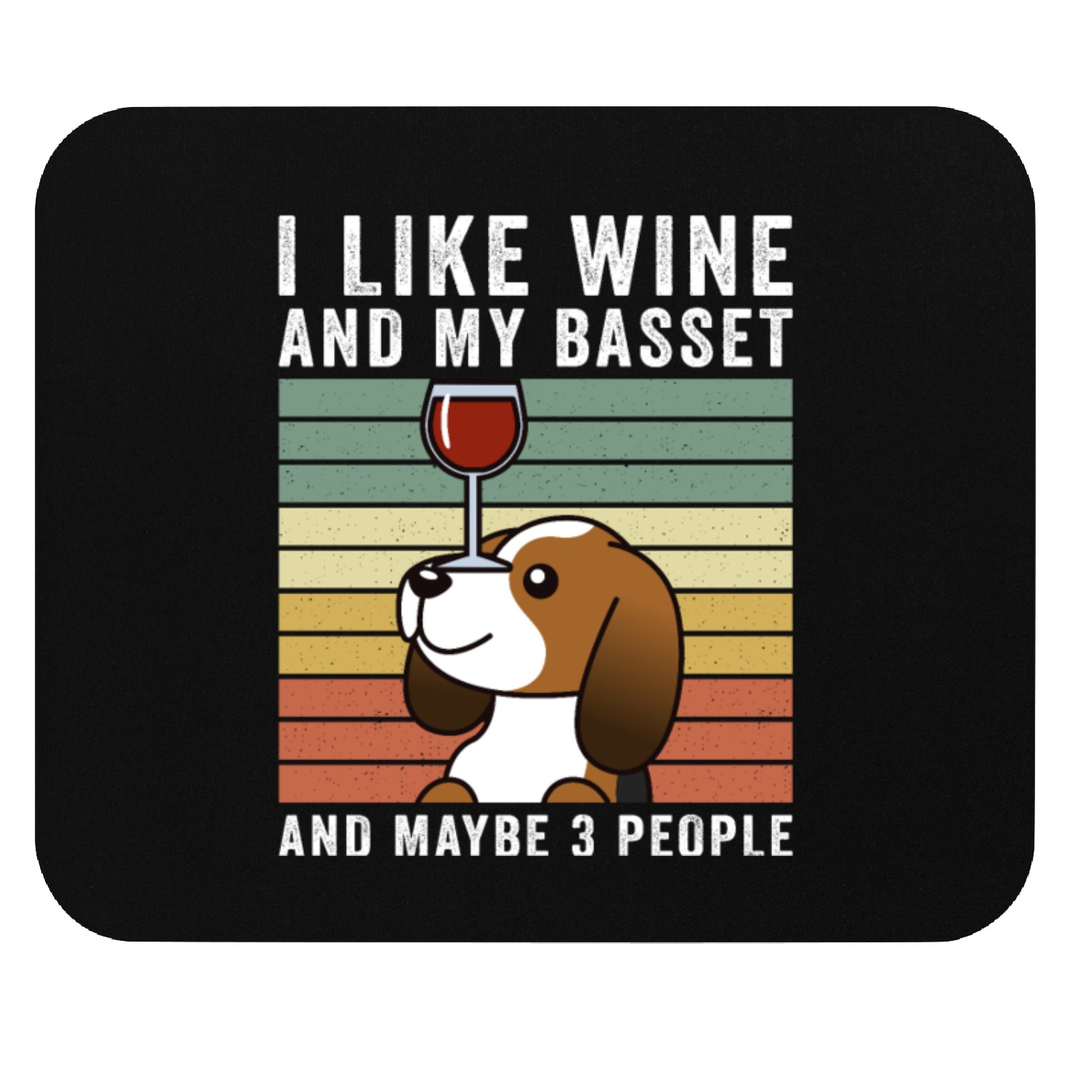 I Like Wine And My Basset Hound Mouse Pads