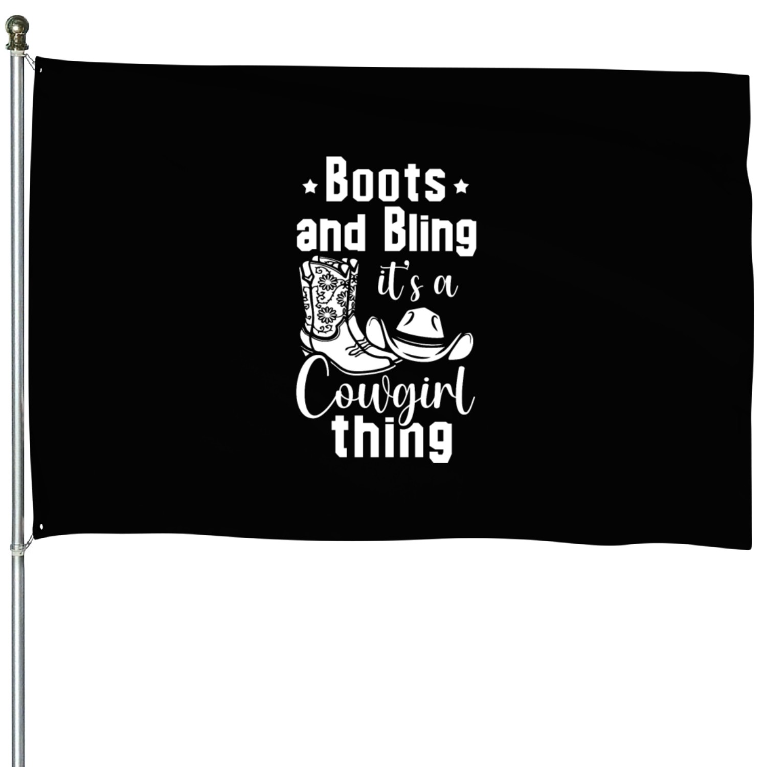 Boots And Bling It's A Cowgirl Thing House Flags