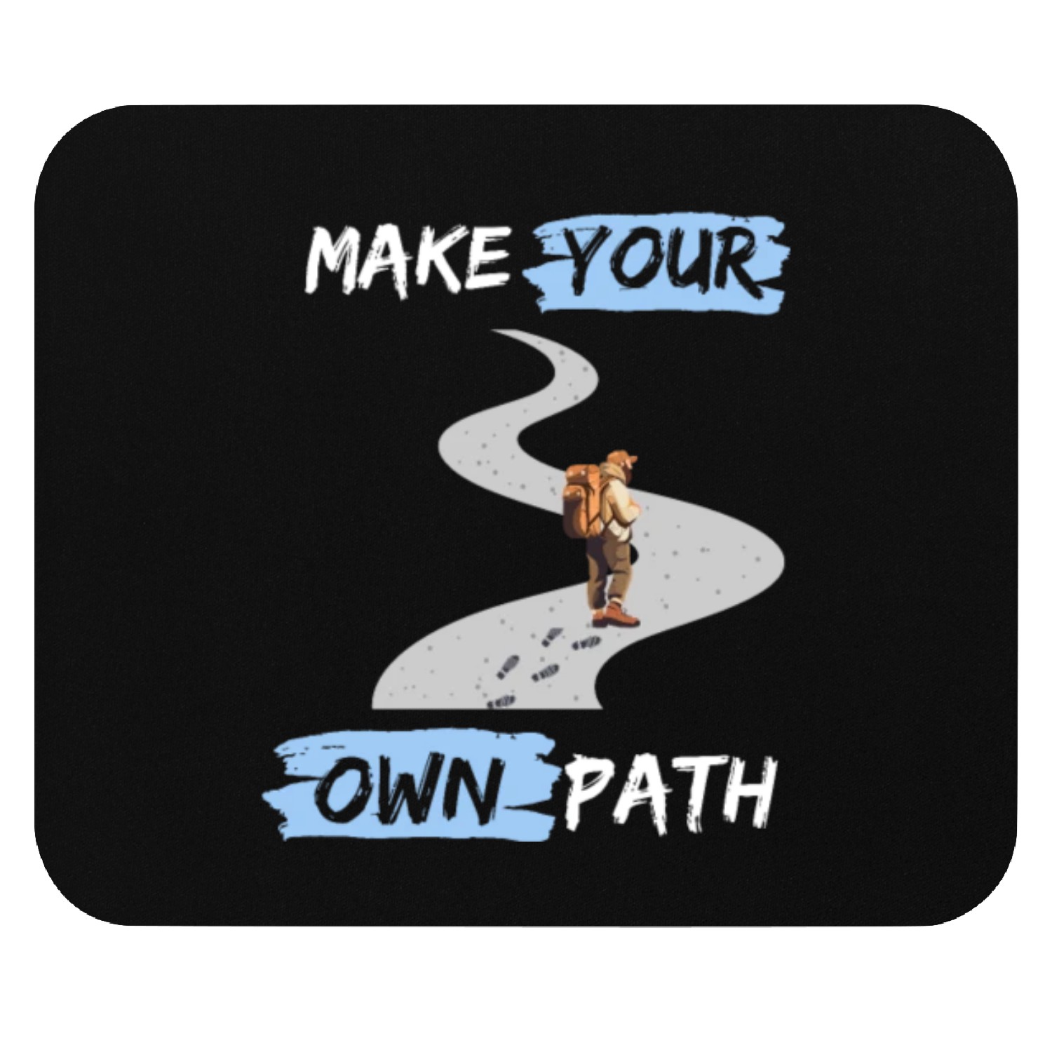 CHOOSE YOUR OWN PATH Motivational Phrase Mouse Pads