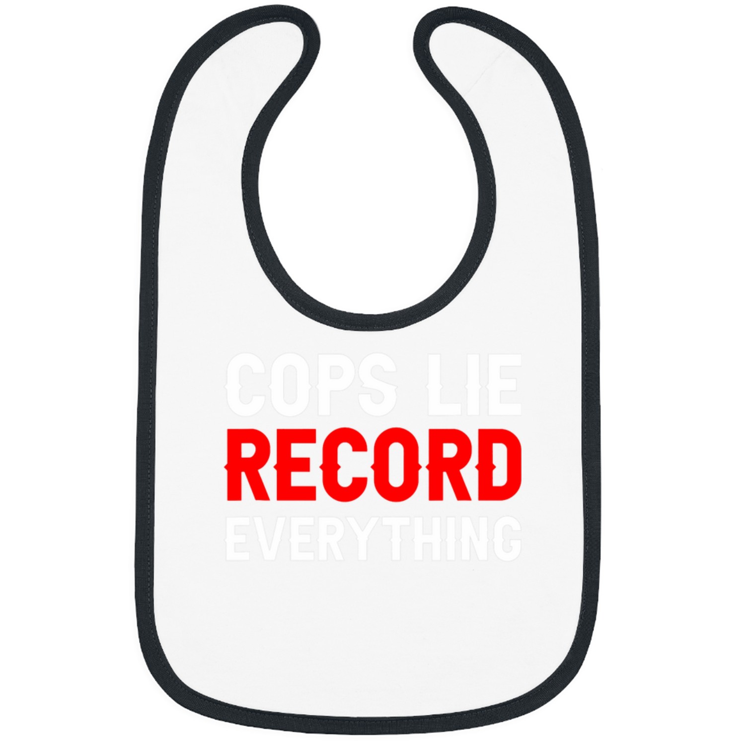 Cops Lie Record Everything Bibs