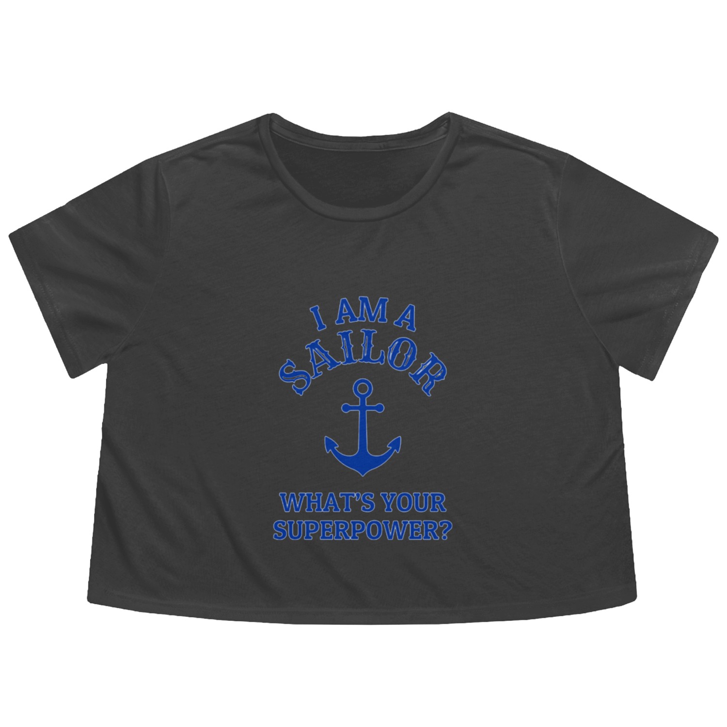 I am a Sailor sea water anchor sailing Flowy Cropped Tees