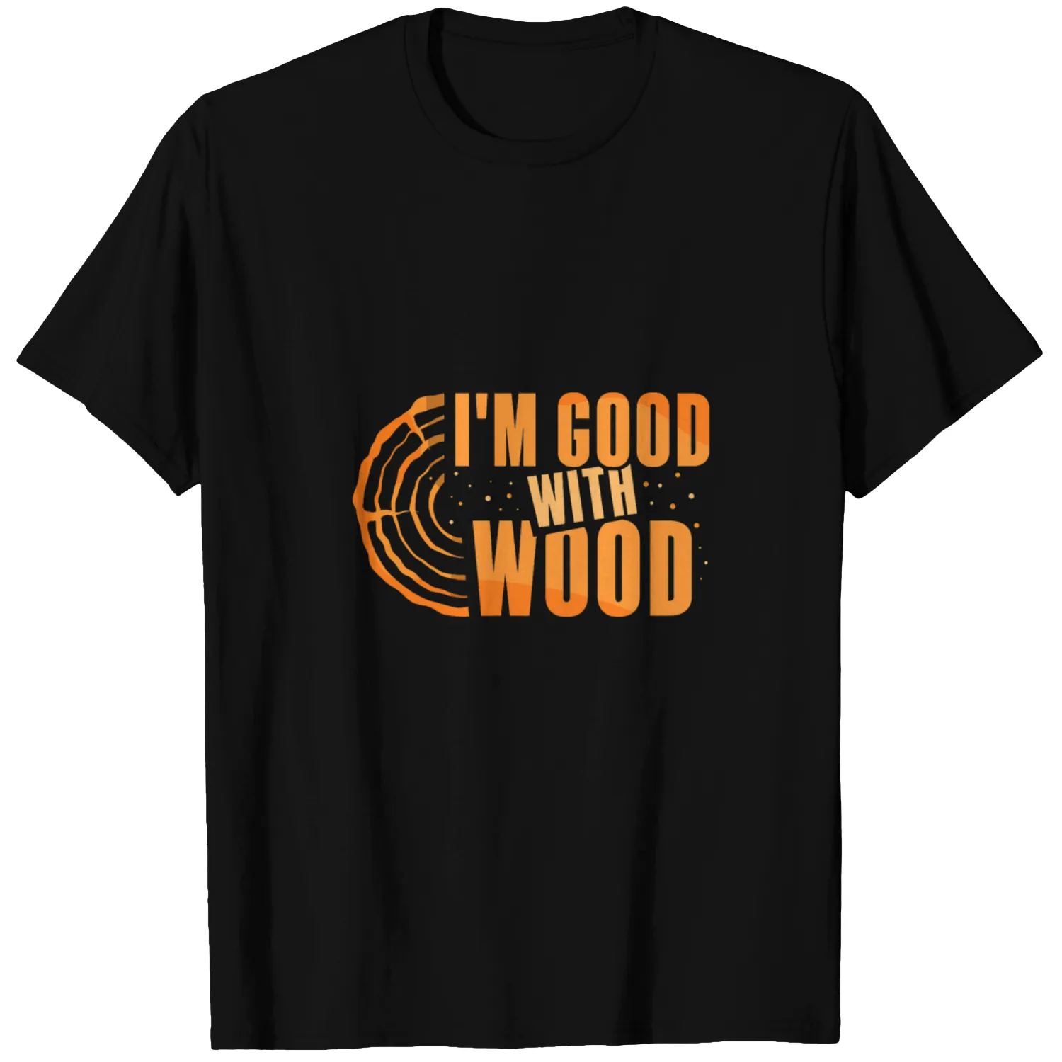 Im Good With Wood Woodworking Woodworker Woodwork T-Shirts