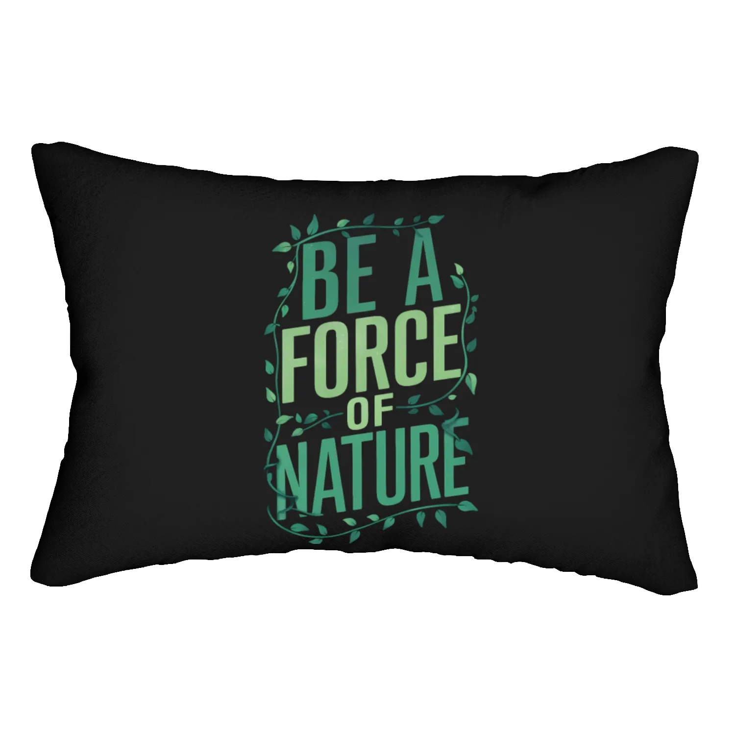 Be A Force Of Nature Lumbar Pillows