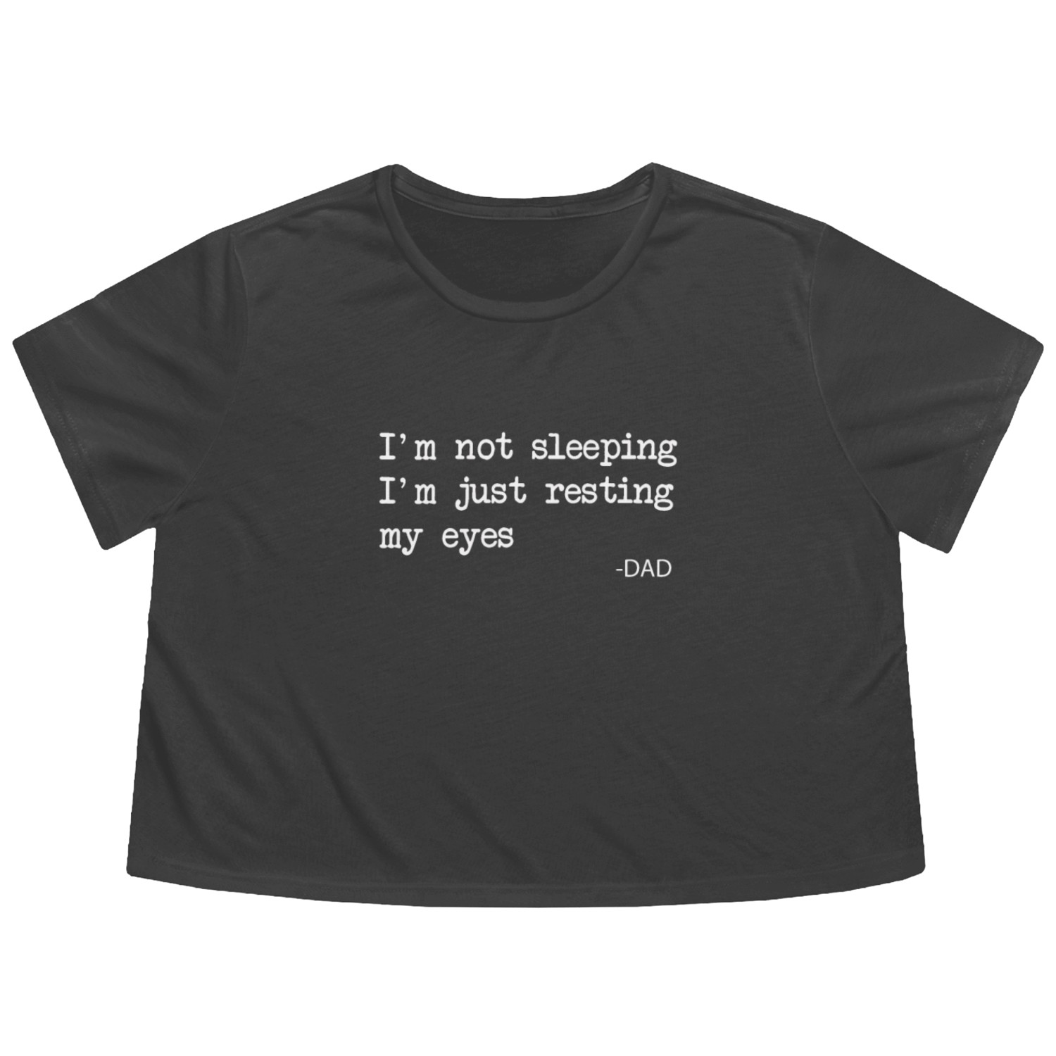 I'm Not Sleeping I'm Just Resting My Eyes Flowy Cropped Tees