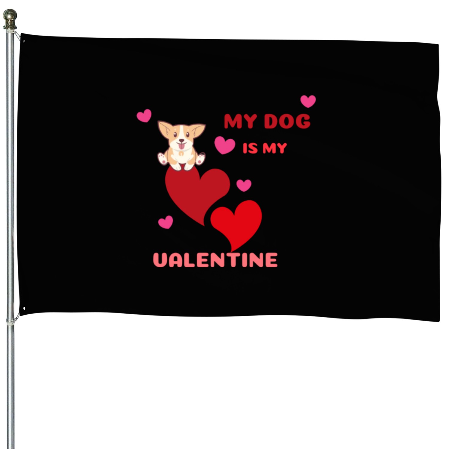 My dog is my valentine . House Flags