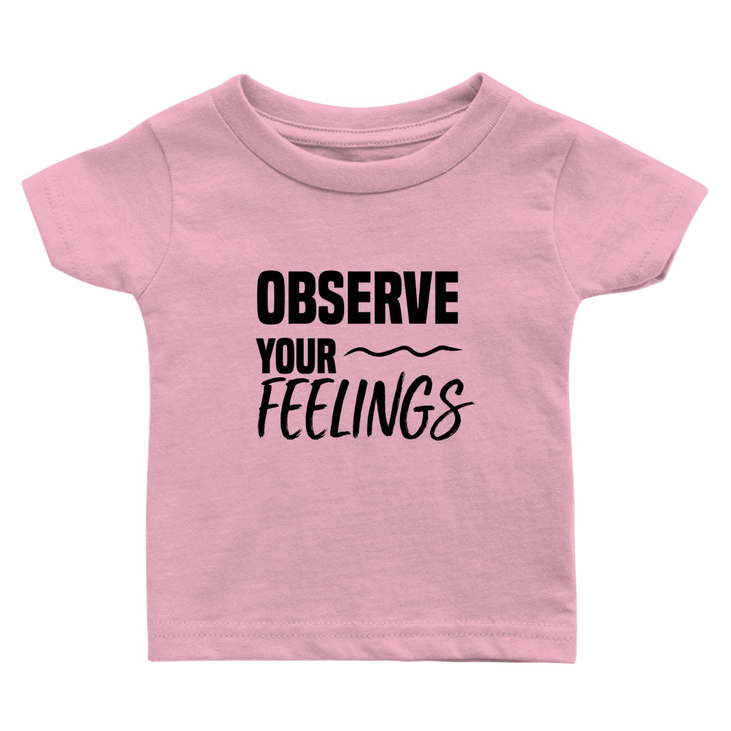 observe your feelings Baby T Shirts