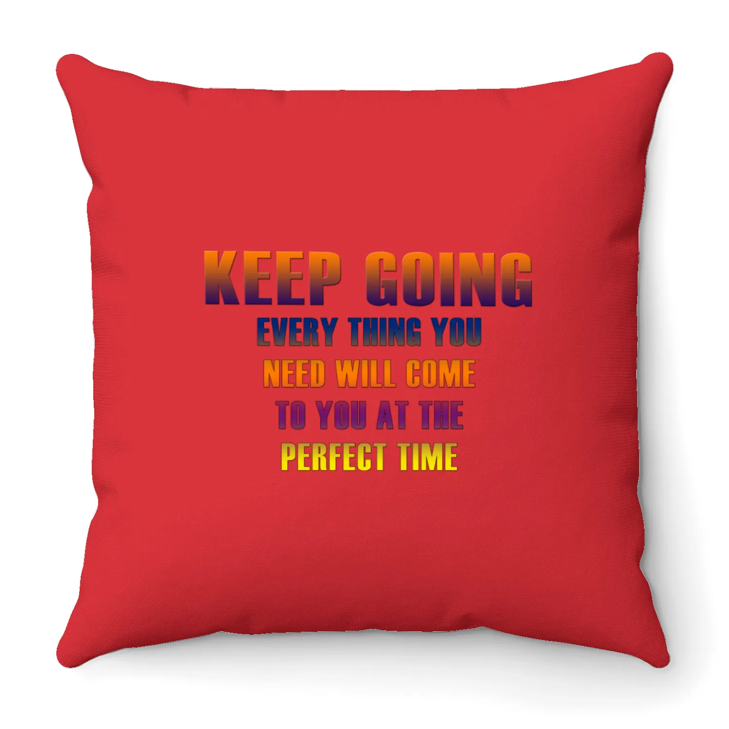 Keep Going Quotes Throw Pillows