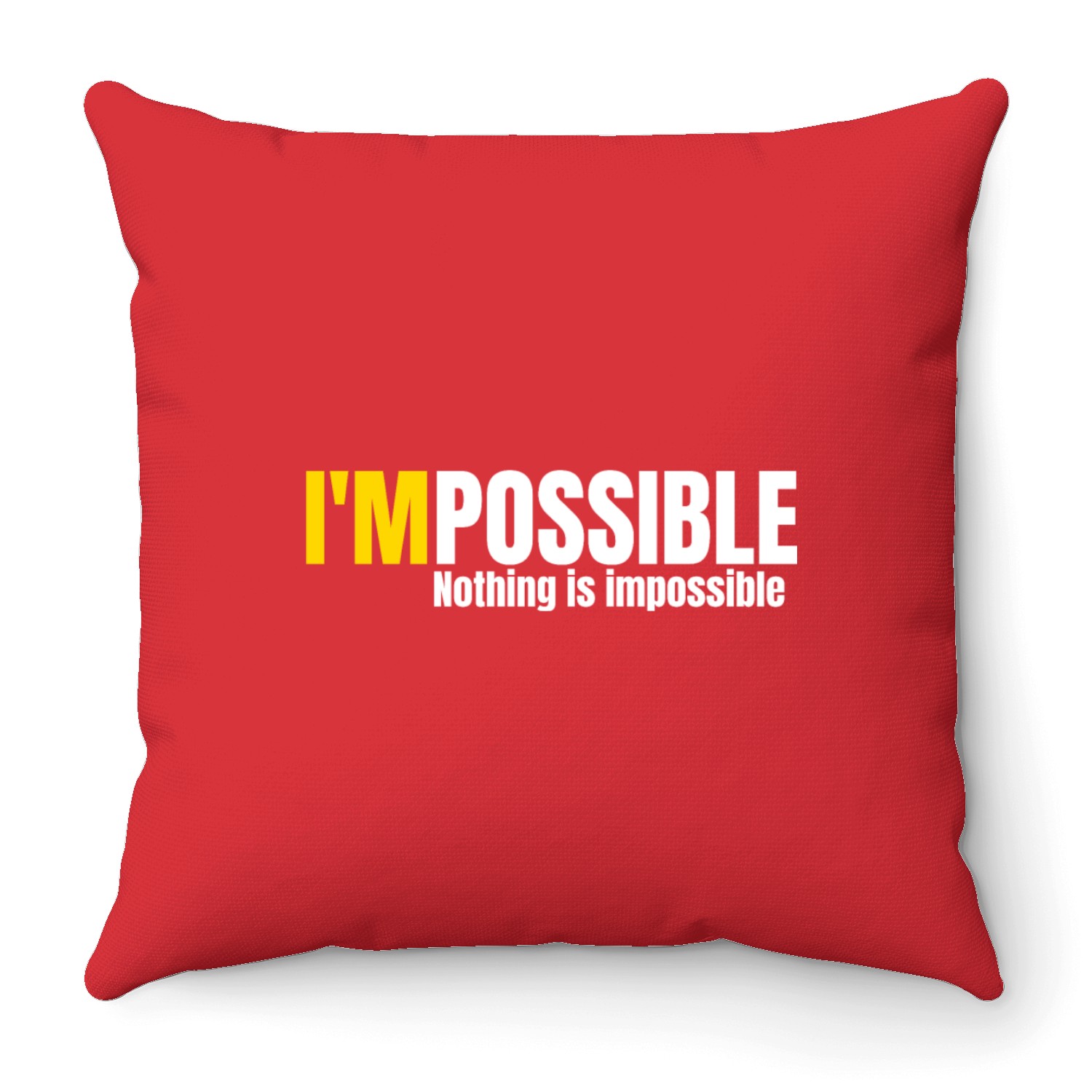 I'MPOSSIBLE - Nothing is Impossible Throw Pillows