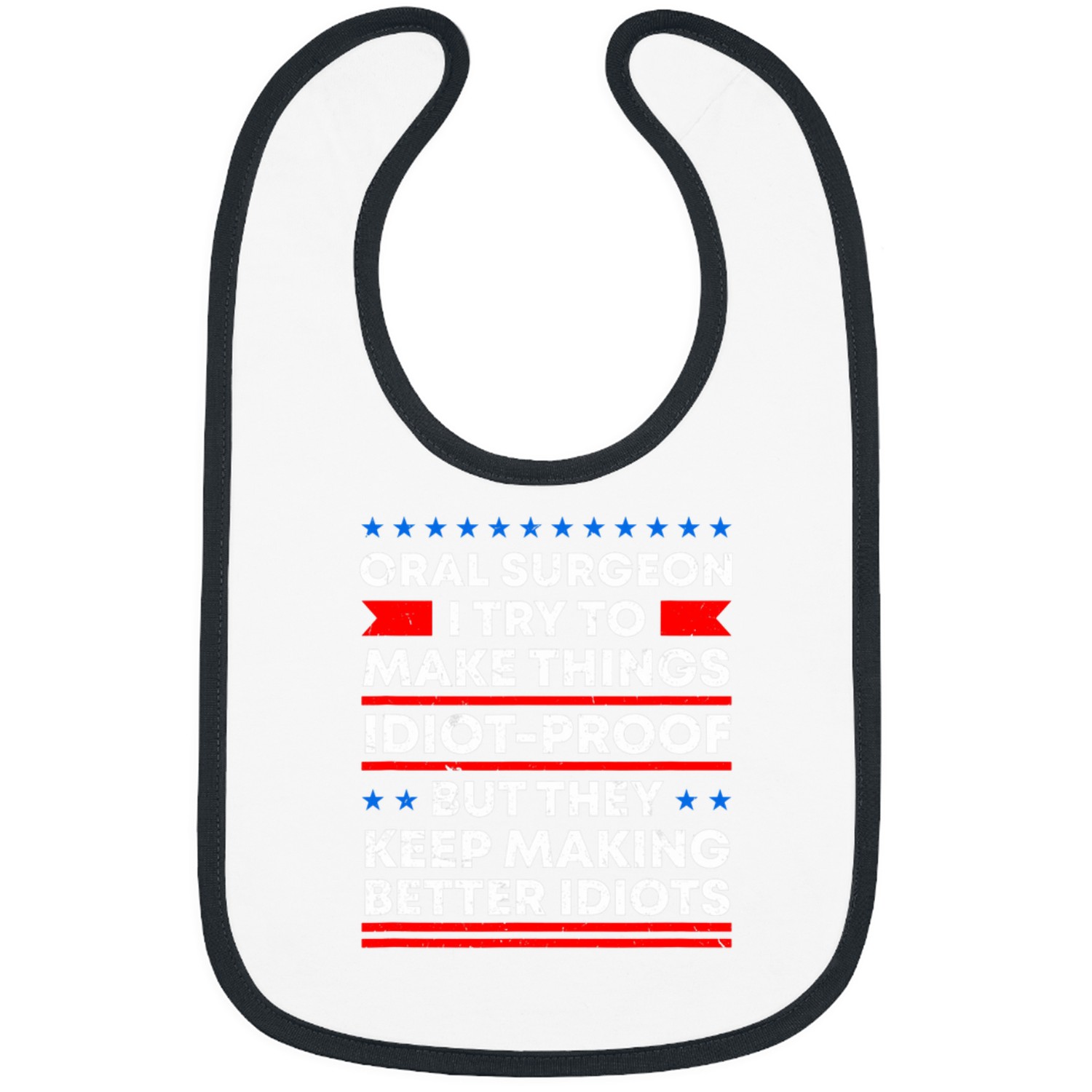 Oral Surgeon Try to Make Things IdiotProof Dental Surgeon 2 Bibs