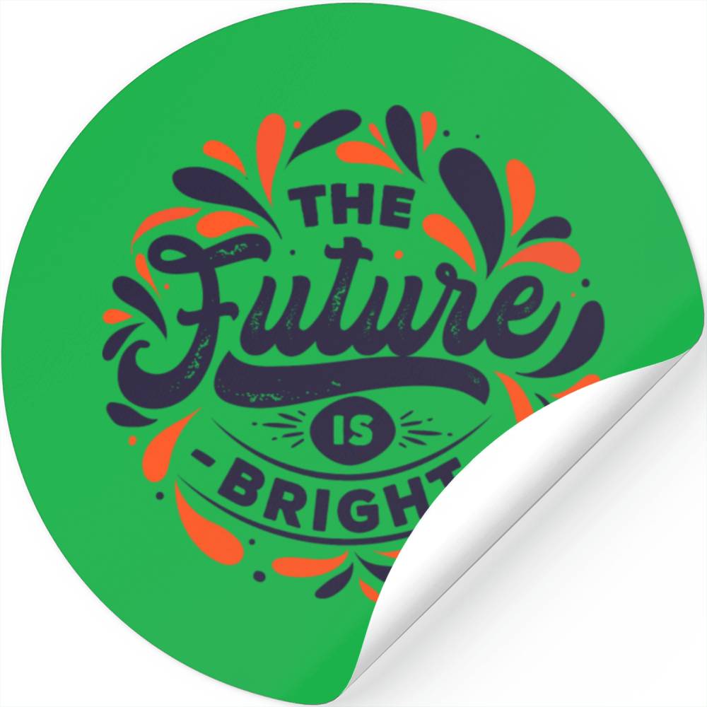 The future is bright Stickers