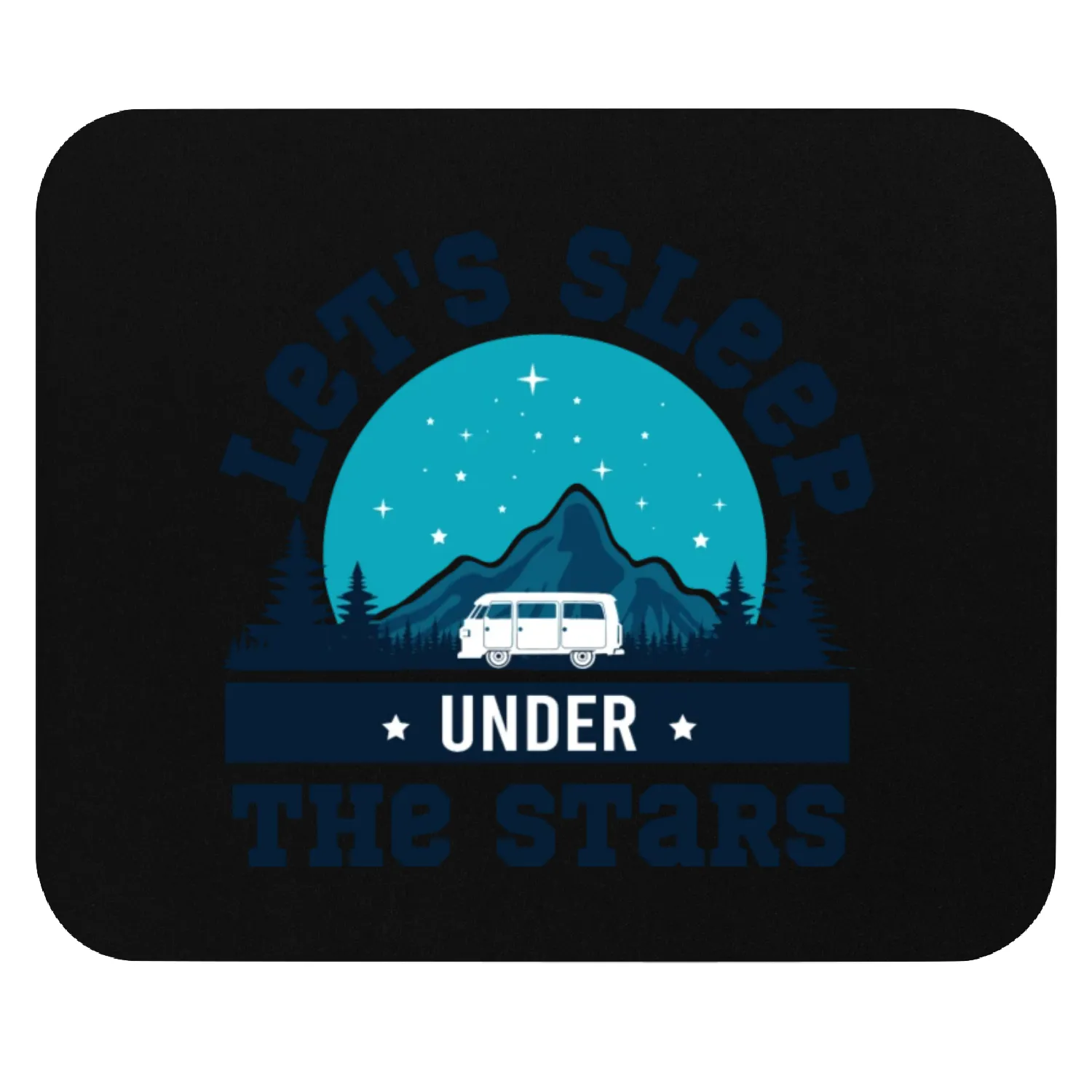 Lets Sleep Under the Stars Mouse Pads