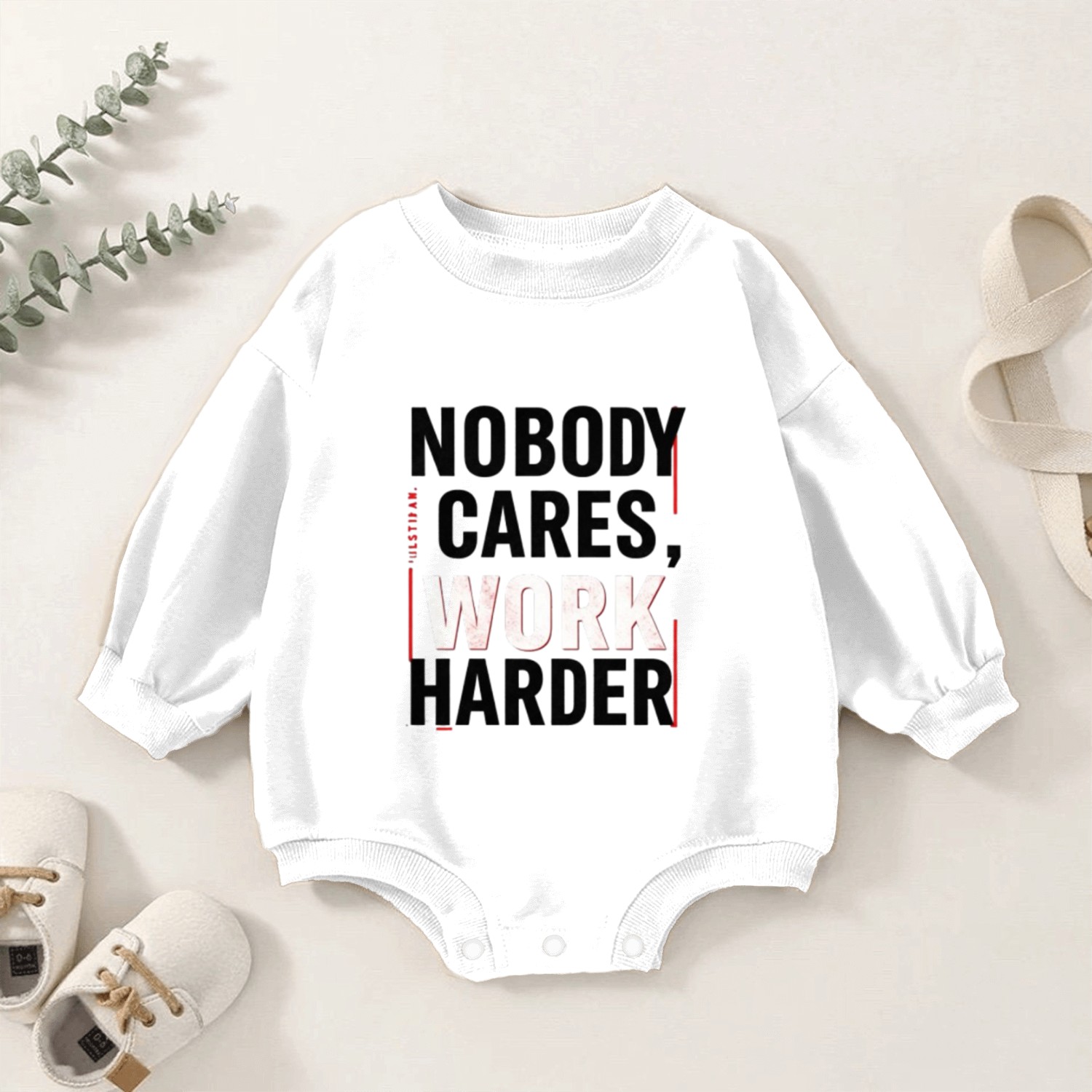 Nobody Cares, Work Harder Baby Romper Sweatshirts
