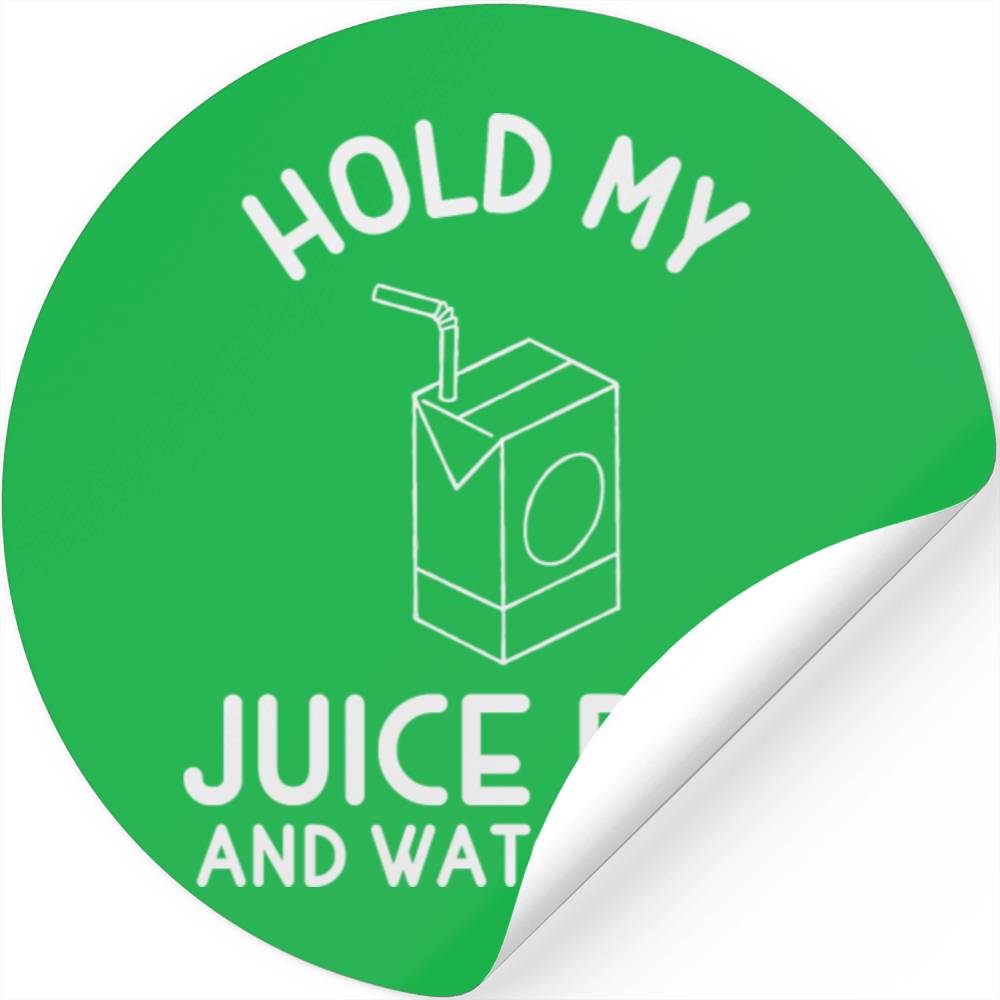Hold my juice box and whatch this Stickers