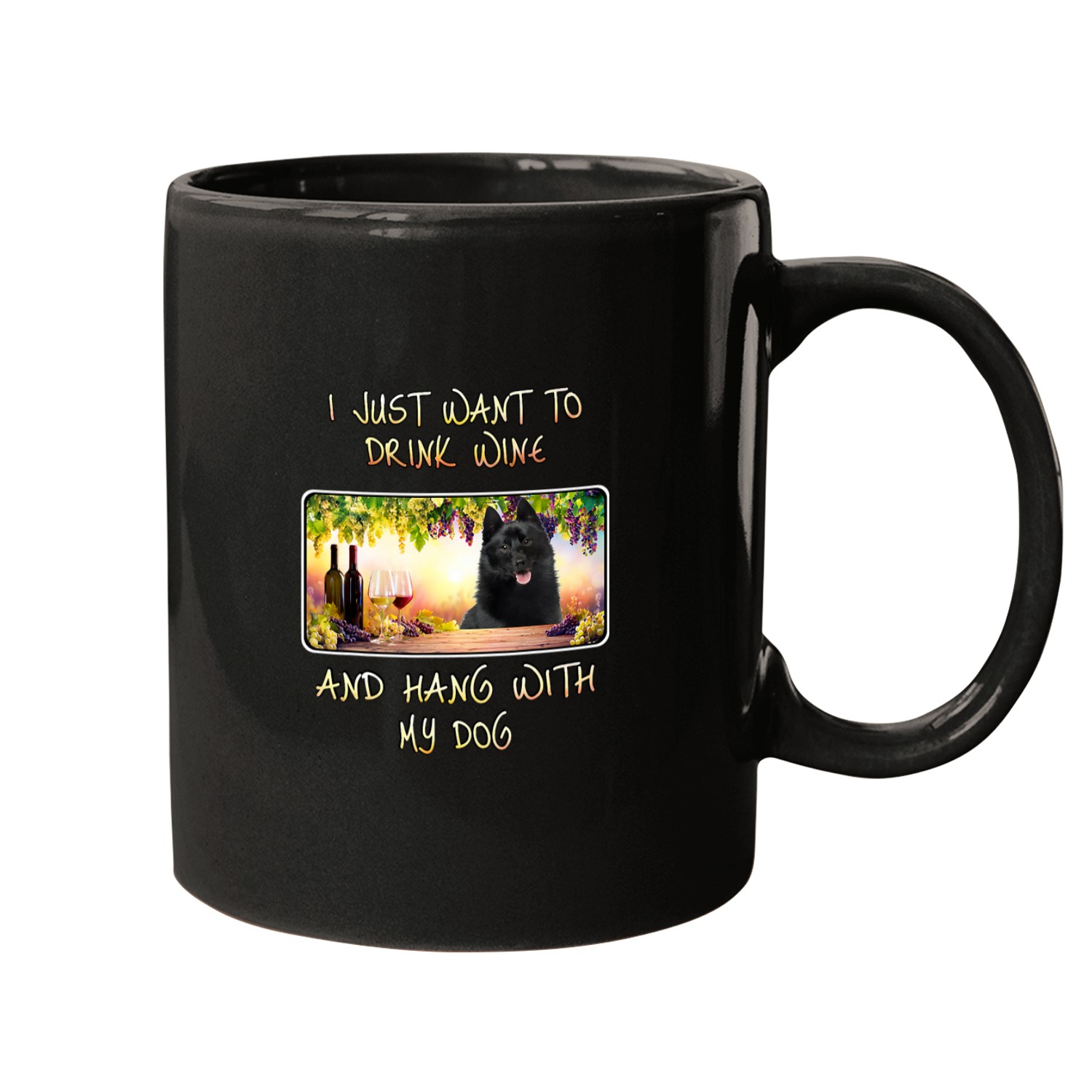 Wines Fun Just Want To Drink Wines 2Hang w Schipperke Mugs