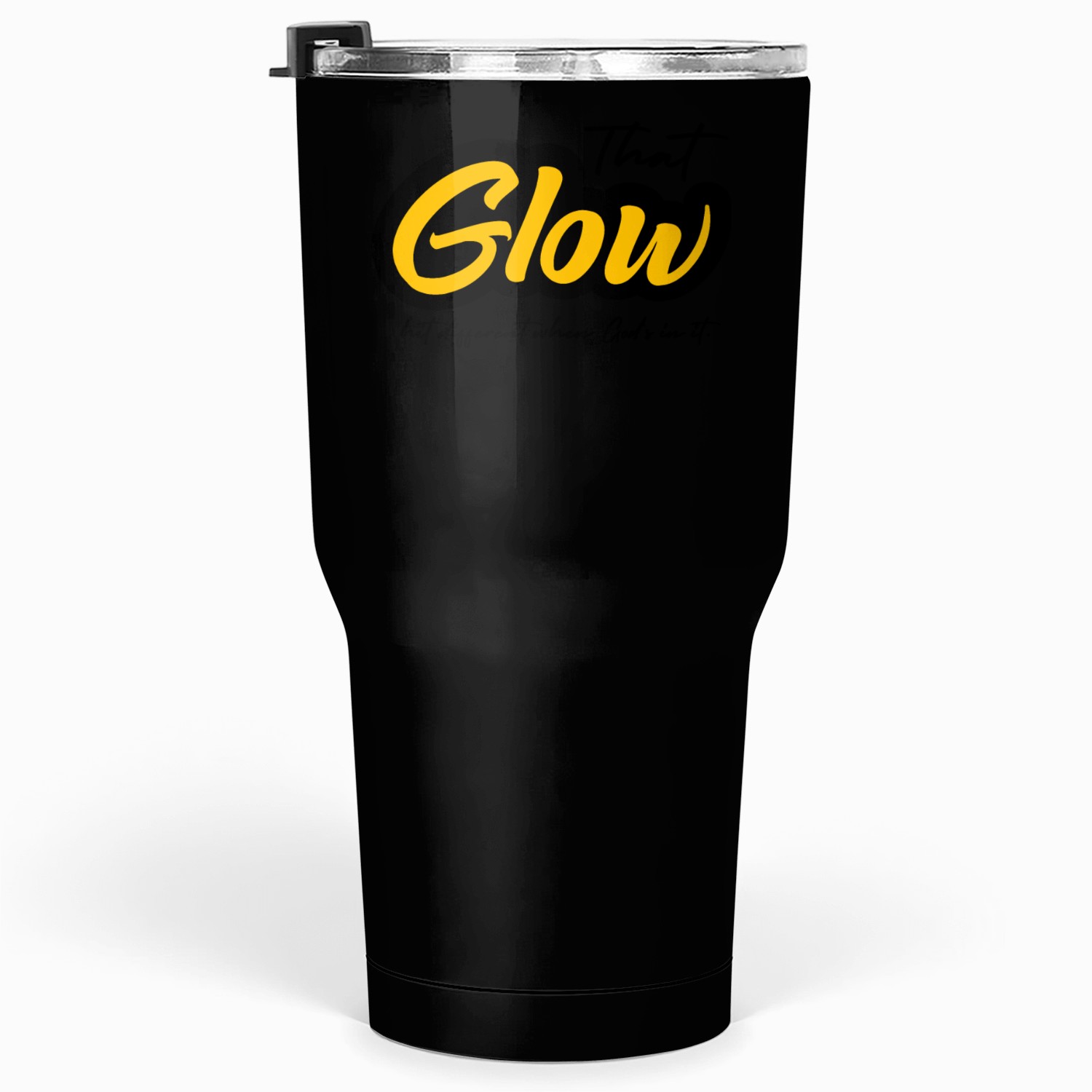 That Glow Hit Different When God's In It Tumblers 30 Oz
