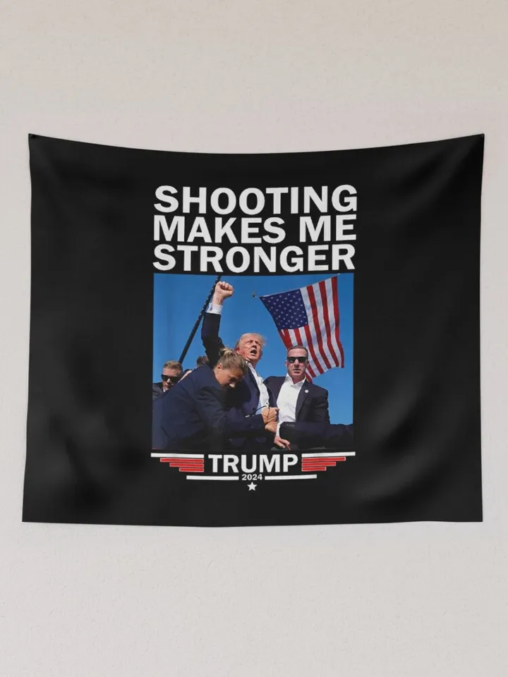 Shooting Makes Me Stronger Donald Trump 2024 Tapestry, Trump 2024, Political Tapestry, For Home and Living, US Election for Decoration