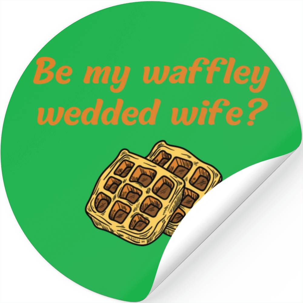 Be my waffley wedded wife Stickers