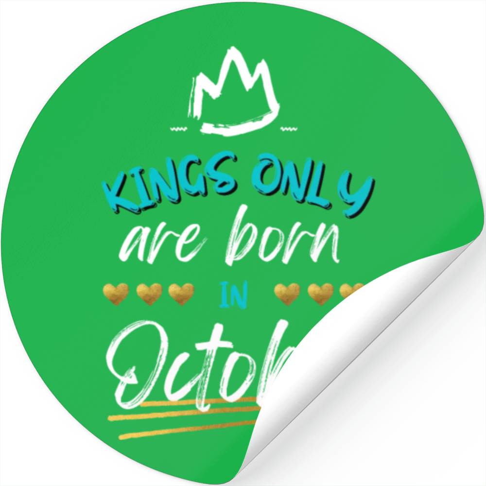 Kings are only born in October birthday Stickers