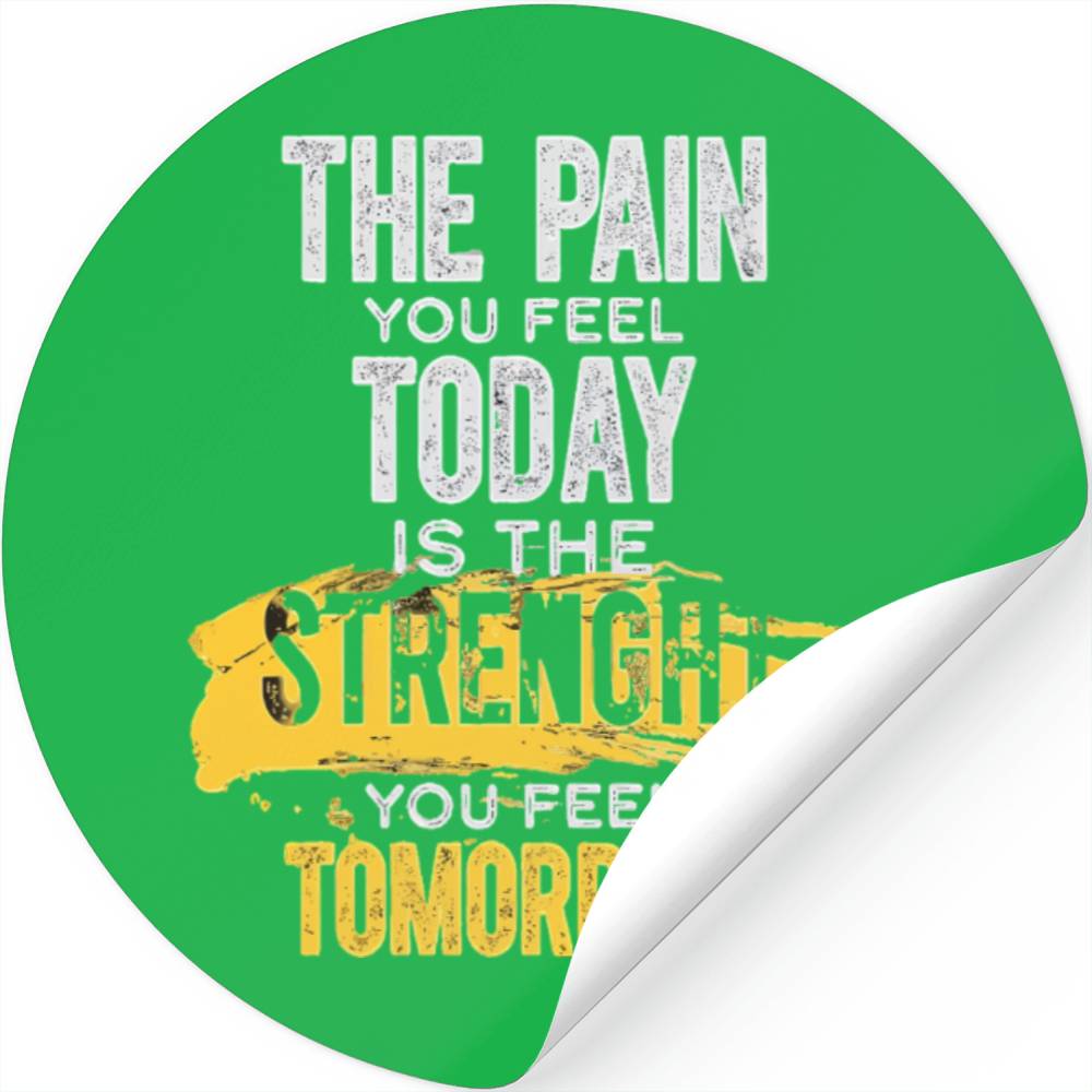 Motivational Gym Stickers – The Pain You Feel Today