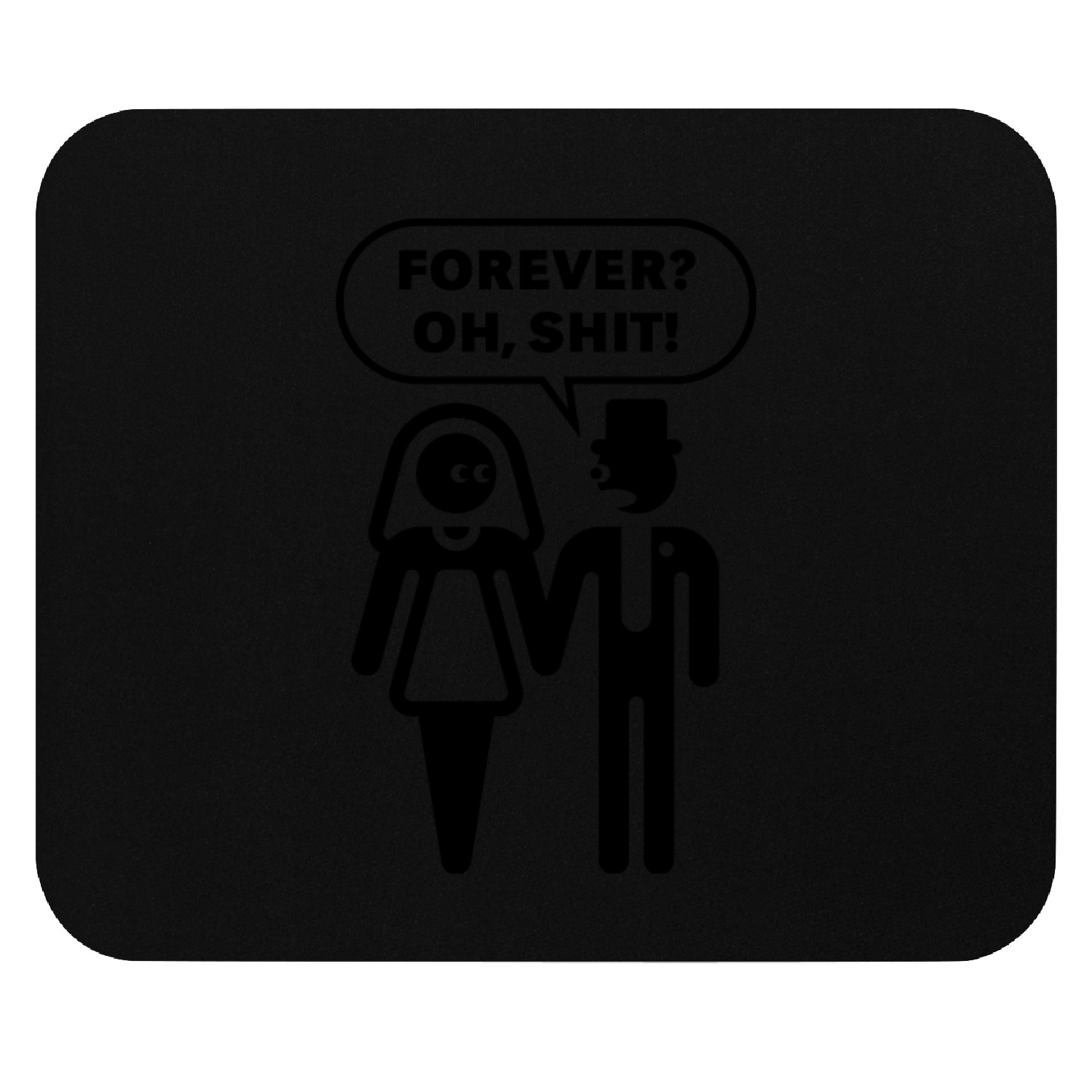Forever? Oh, Shit! (Wedding / Stag Party / 1C) Mouse Pads