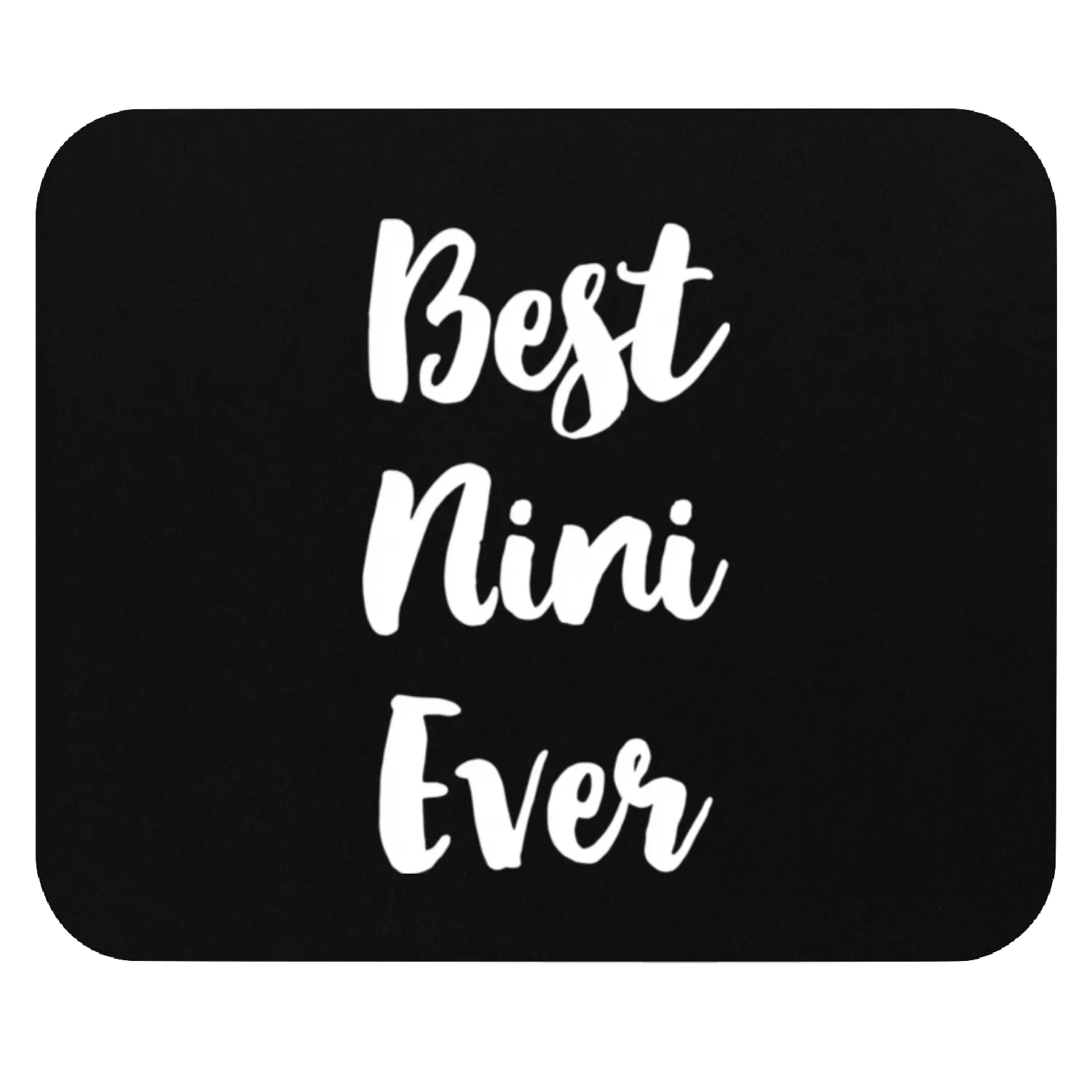 Best Nini Ever Mouse Pads
