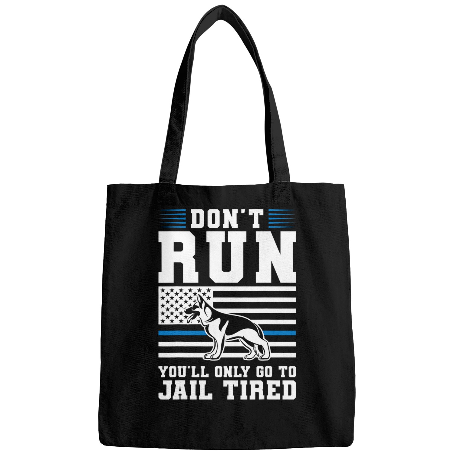 dont run youll only go to jail tired k9 officer Bags