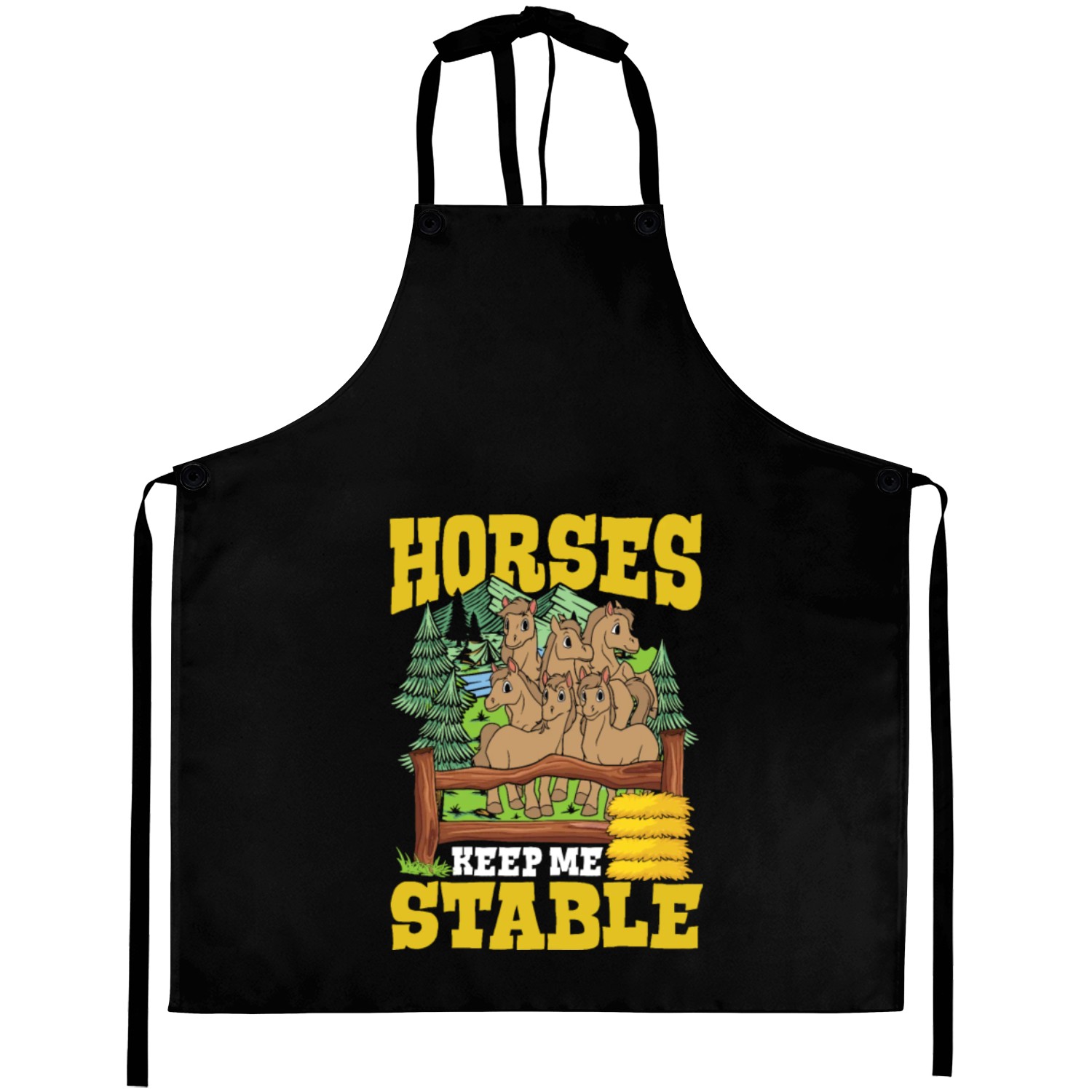 Horses Keep Me Stable for a Horsewoman Aprons
