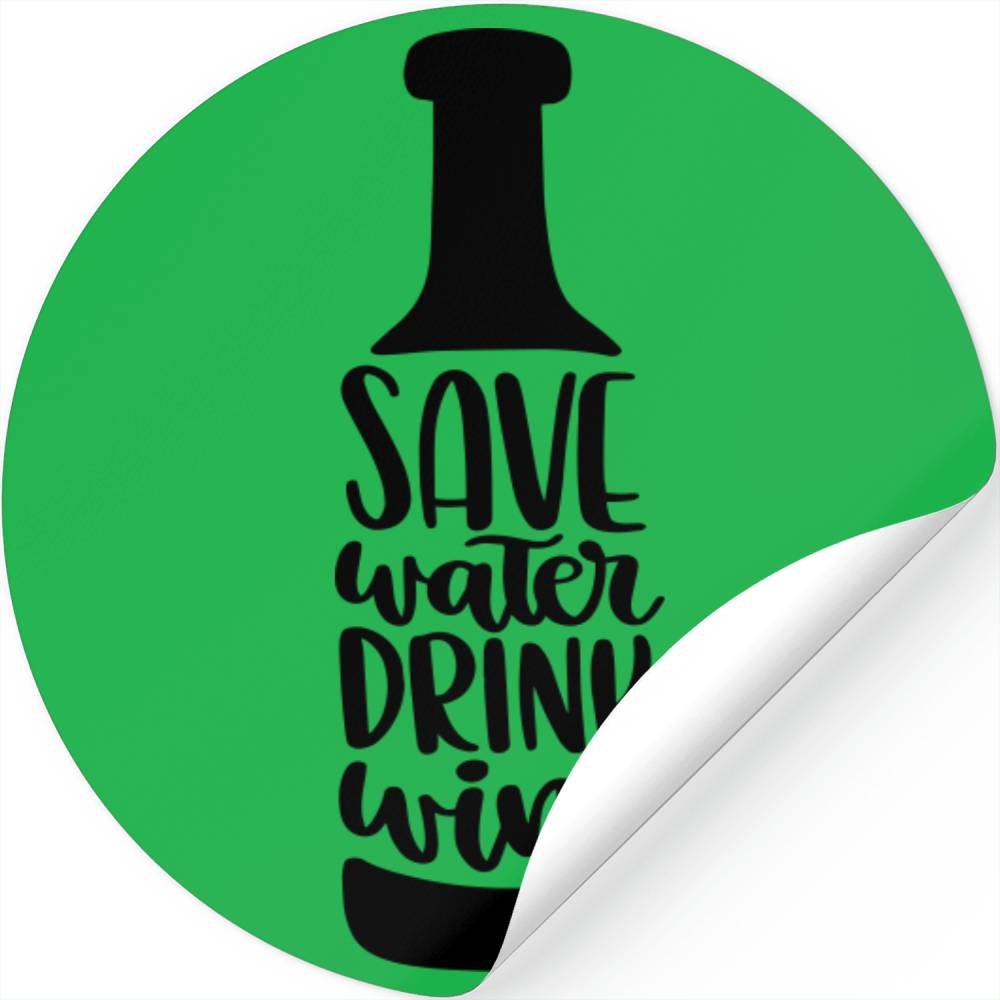Save water drink wine Stickers