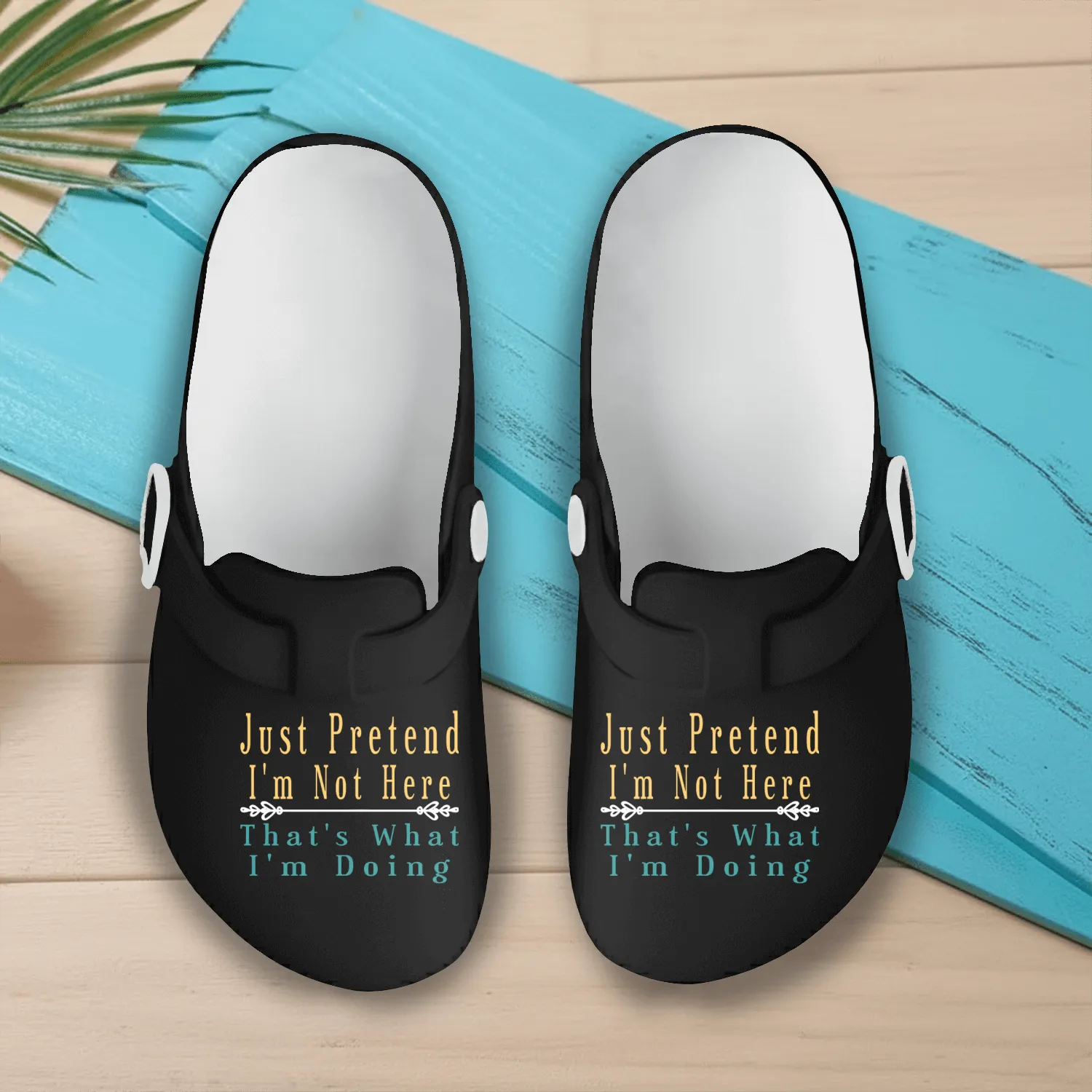 Just Pretend I m Not Here that s what i m doing Slip On Clogs