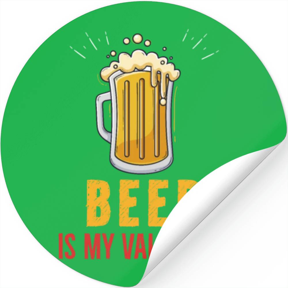 Beer is my valentine Stickers