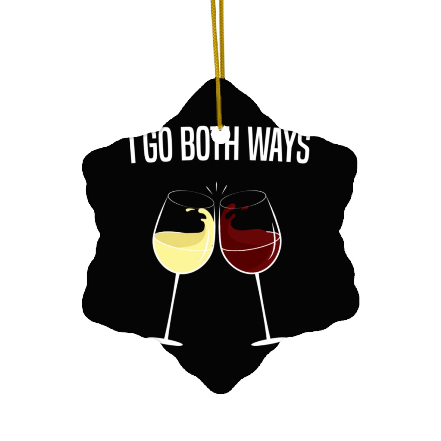 I Go Both Ways Wine Drinker Ceramic Ornaments