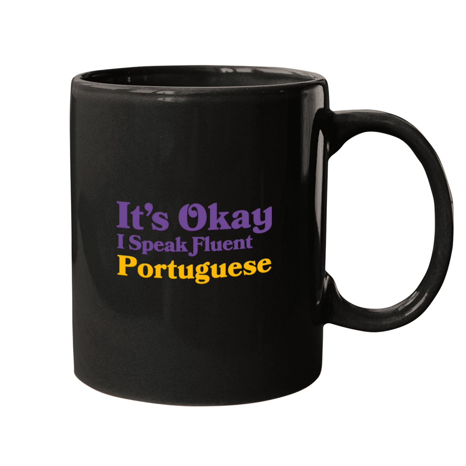 Its Okay I Speak Fluent Portuguese Brazilian Sarcastic Mugs