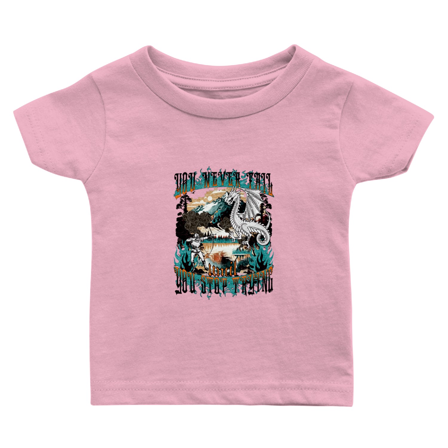 You Never Fail Until You Stop Trying Baby T Shirts