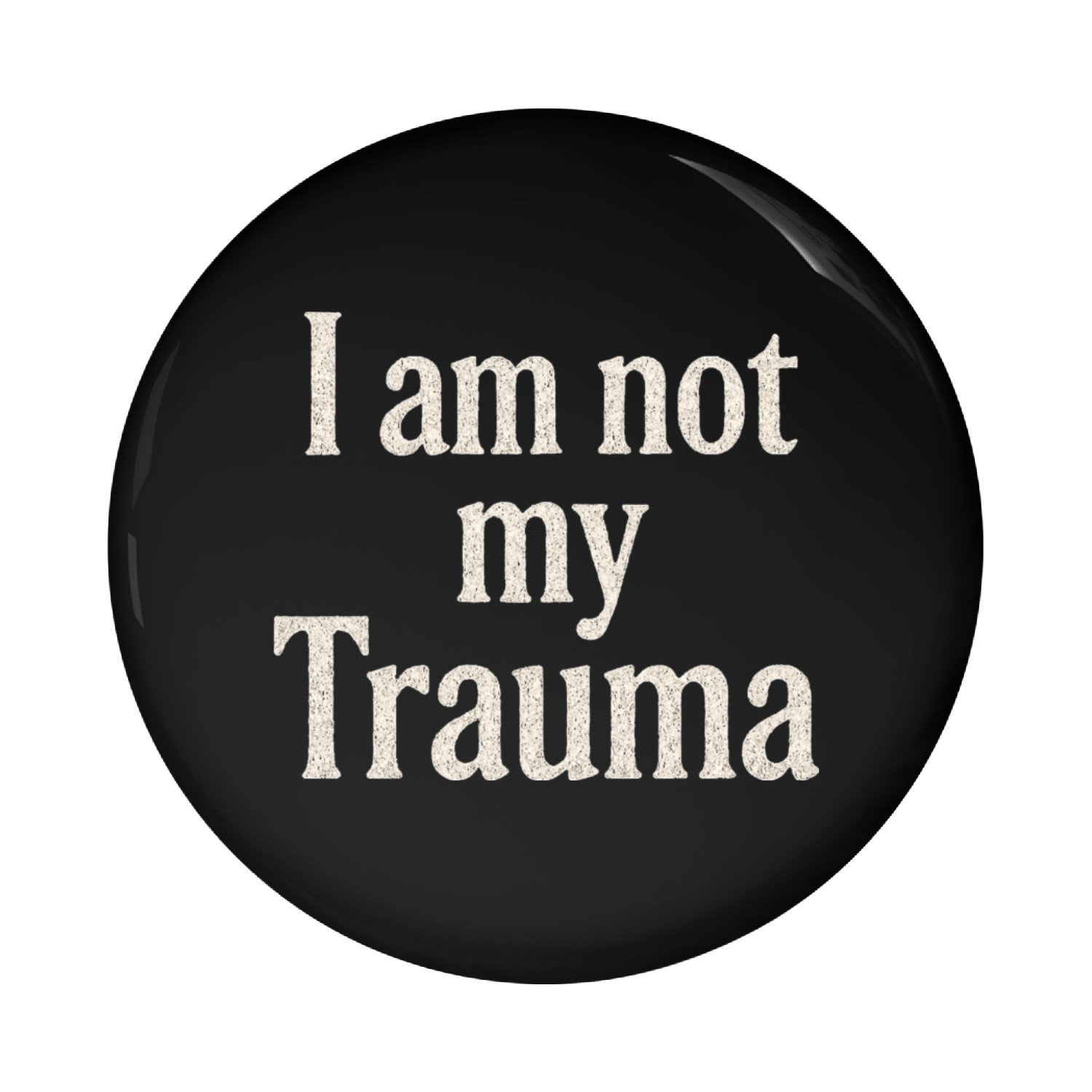 I am not my Trauma Pin Buttons