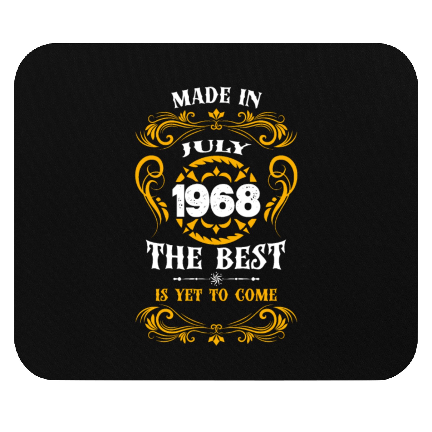 Made In July 1968 The Best Mouse Pads