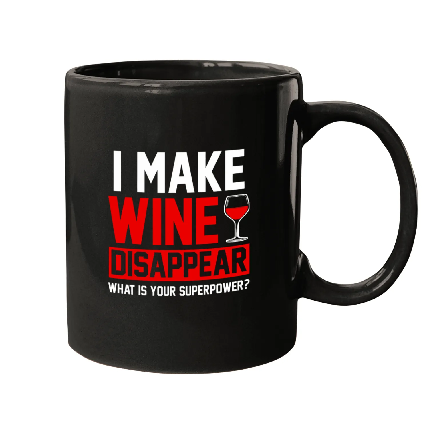 Wines Fun I make Wines disappear What is your superpower Drinks Mugs
