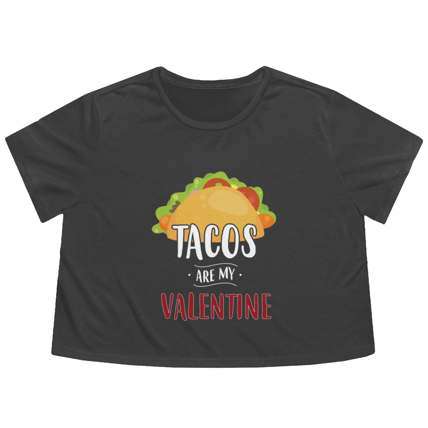 Tacos Are My Valentine Gift For Valentines Valenti Flowy Cropped Tees