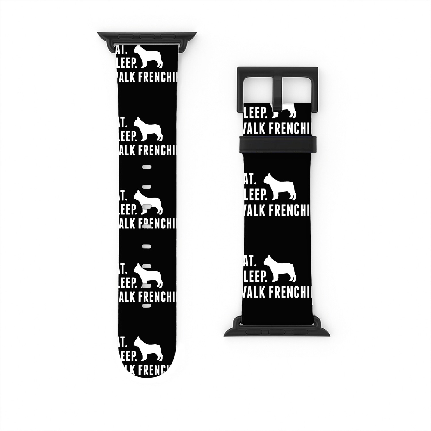 Eat Sleep Walk French Bulldog Watch Bands For Apple Watch