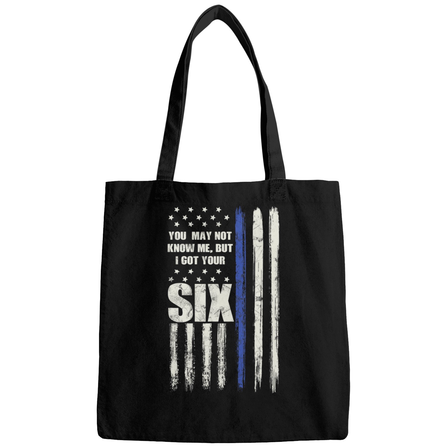 Police Job You May Not Know Me But I Got Your Six Police Officer Humor Bags