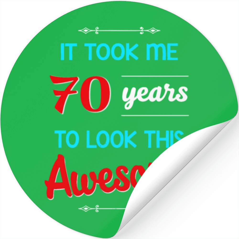 It took me 70 years to look this awesome Stickers