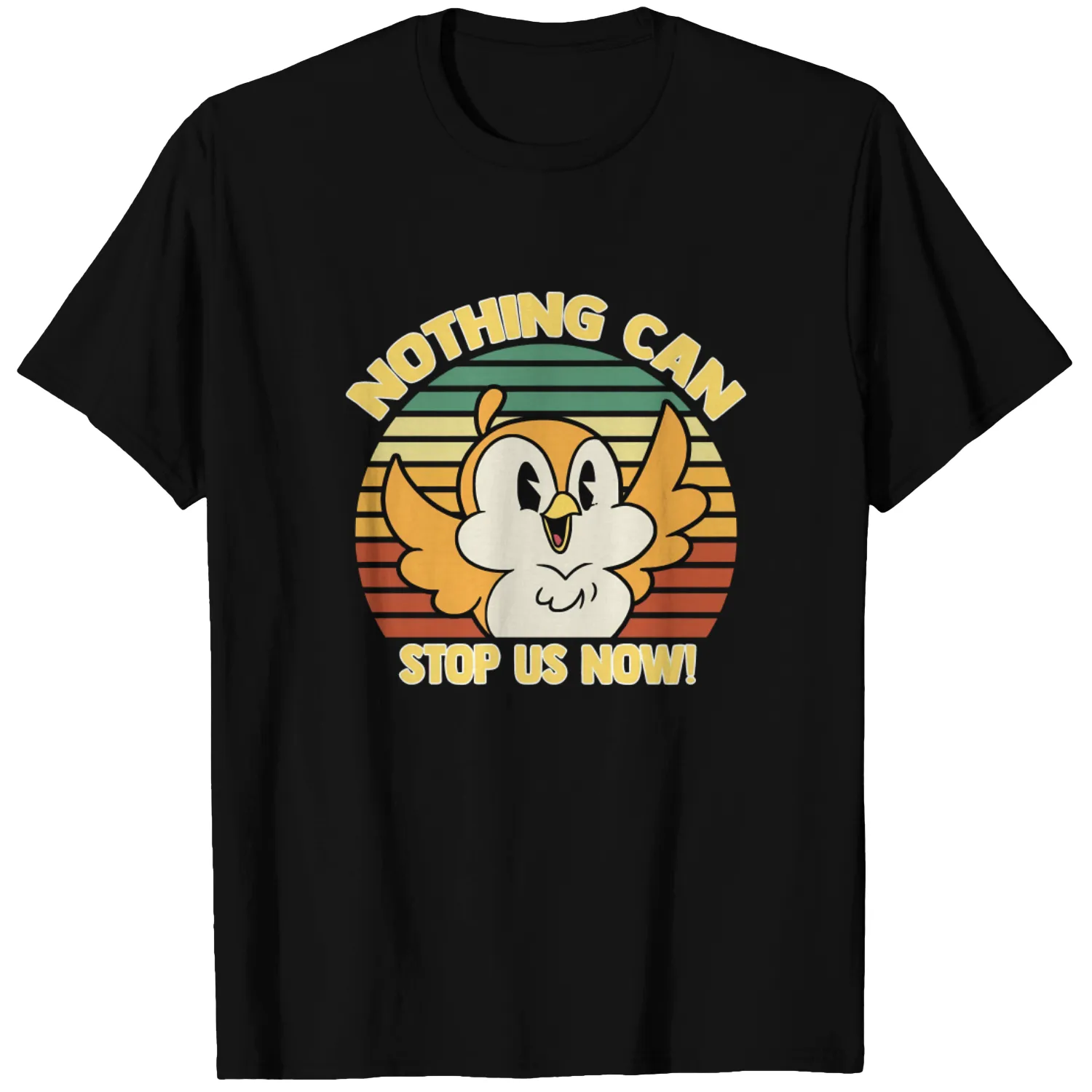 Retro Chuuby Bird Nothing Can Stop Us Now Shirt