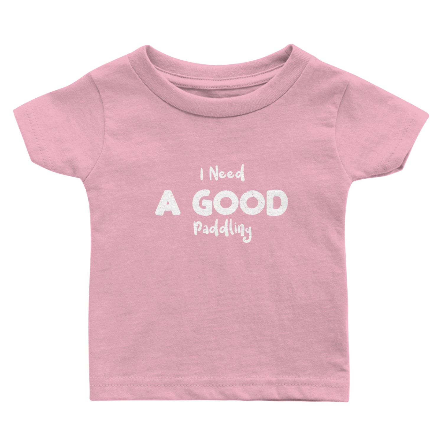 I Need A Good Paddling - Rafting Baby T Shirts