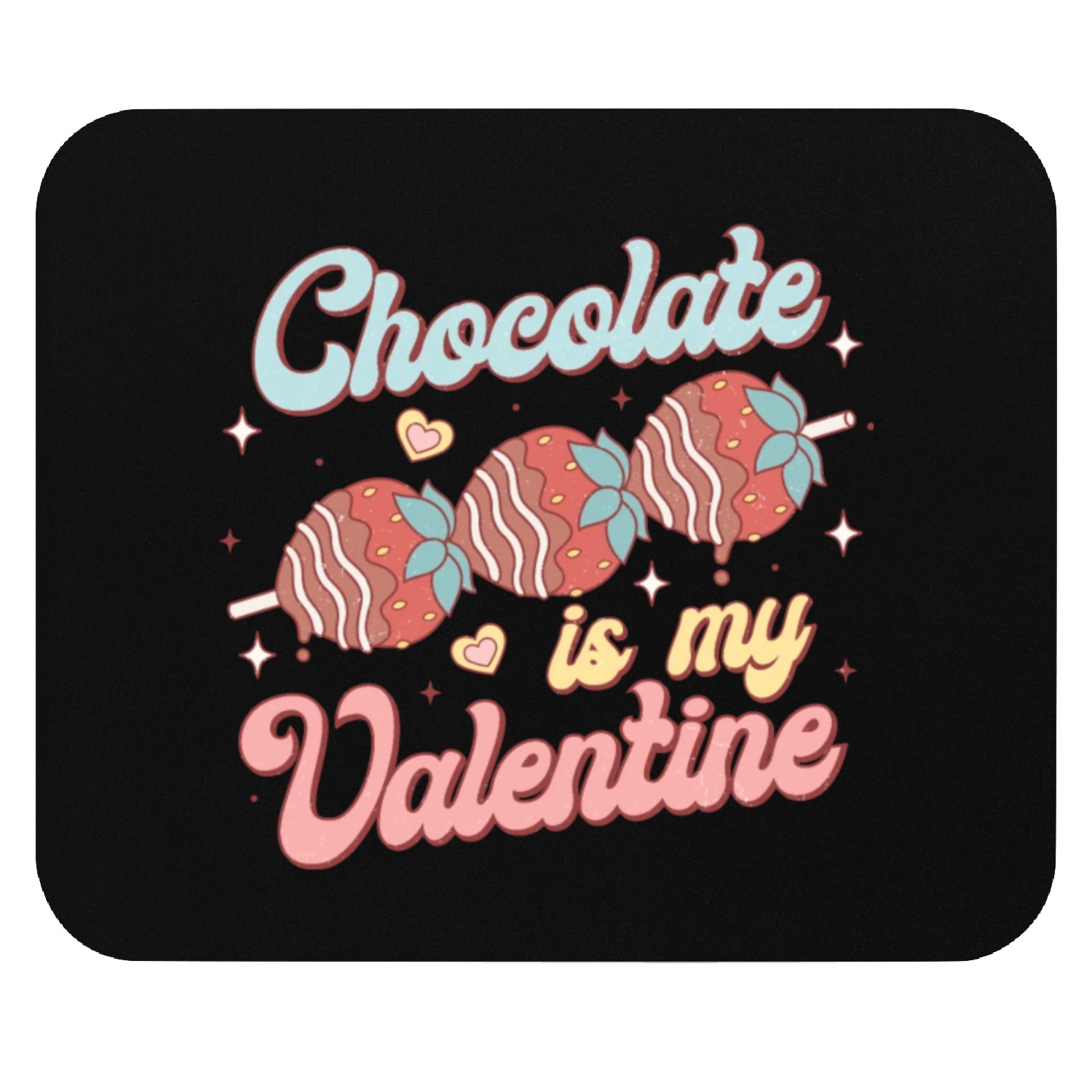 Chocolate Is My Valentine Mouse Pads