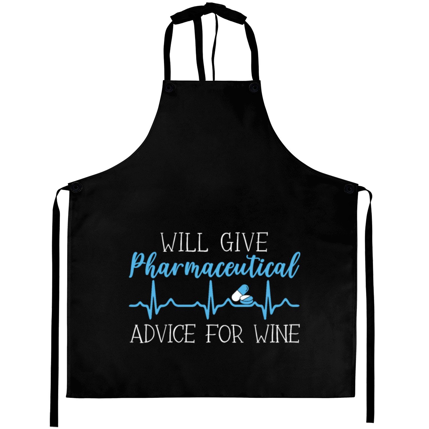 Will Give Pharmaceutical Advice For Wine Pharmacy Aprons