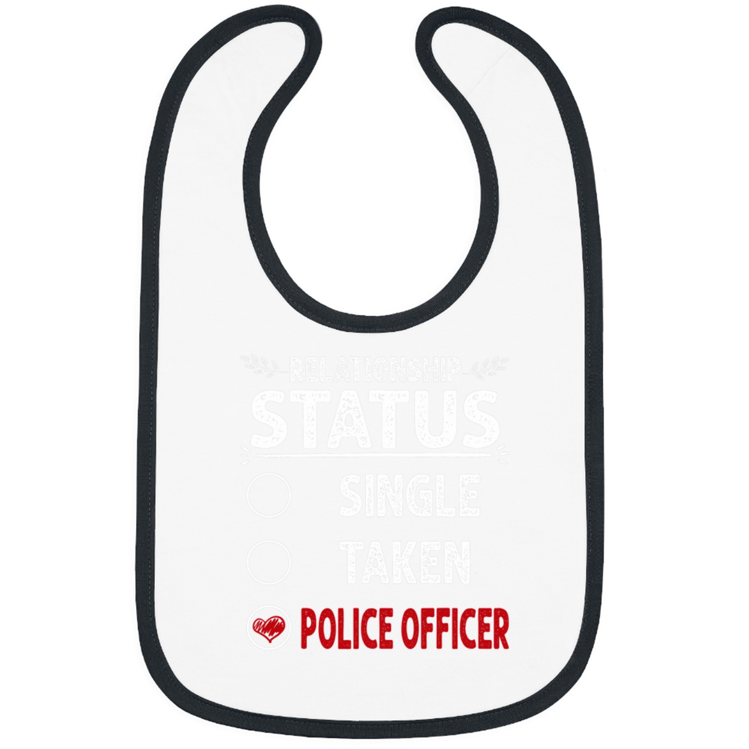 Police Job Relationship status Police Officer Bibs