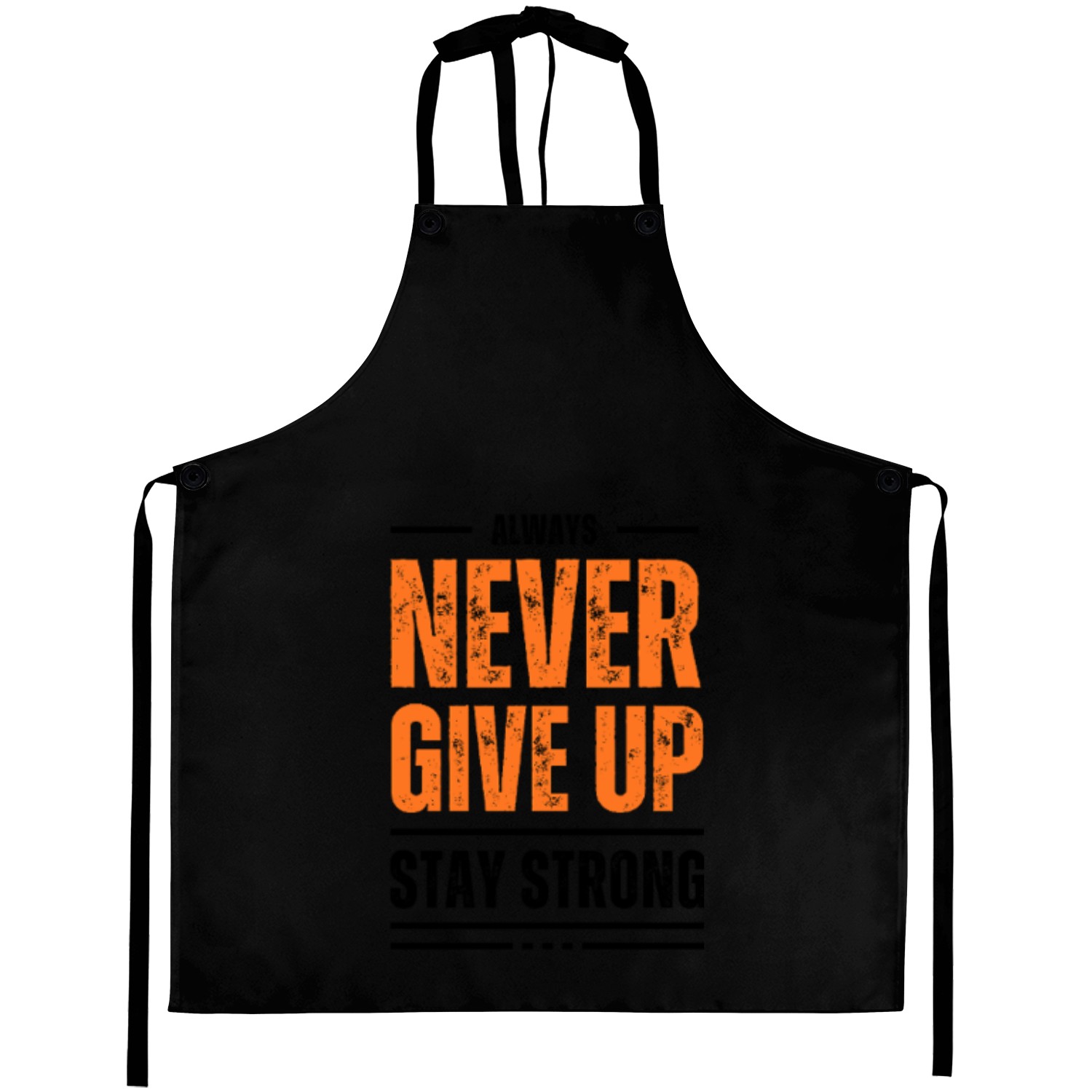 Never Give Up Motivational Aprons – Inspirational