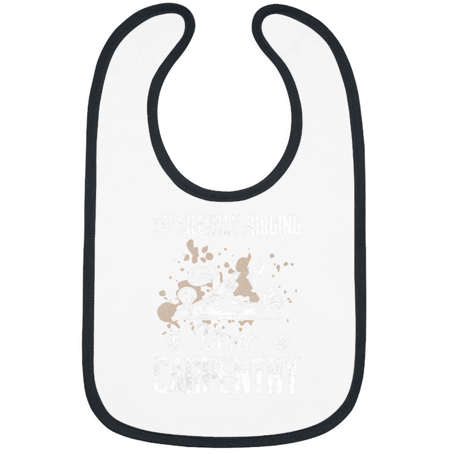 Im Silently Judging Your Carpentry Woodworker Carpenter 2 Bibs